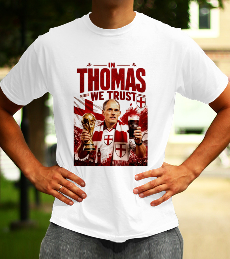 England Football Trust In Thomas Tuchel Champions Victory T-Shirt