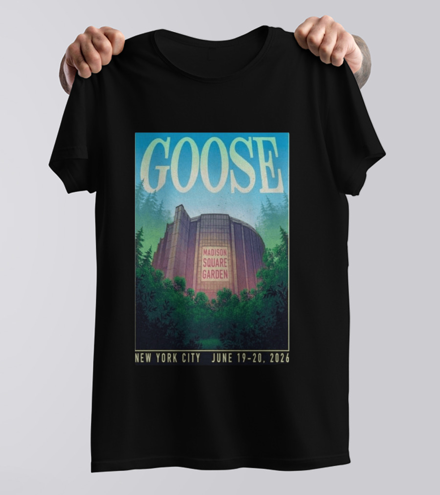 Goose Madison Square Garden New York City June 19 20 2026 T-Shirt