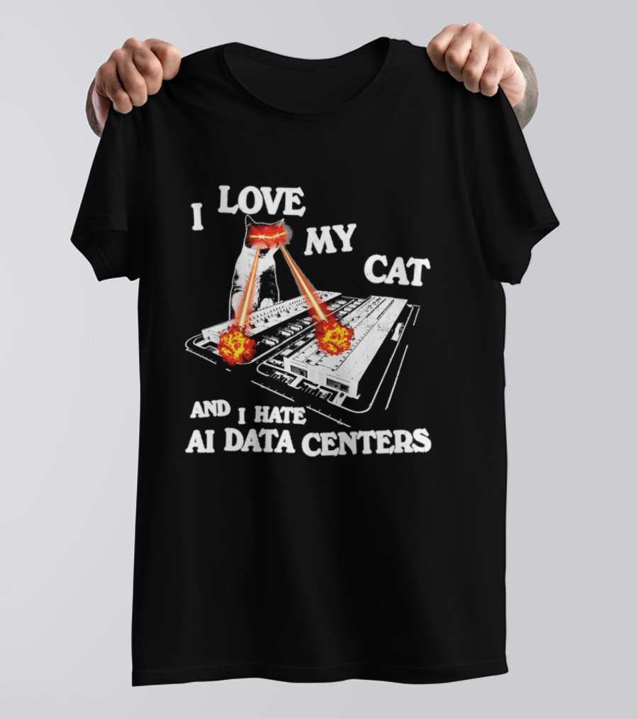 I Love My Cat Laser Eyes Destruction Of AI Data Centers T-Shirt