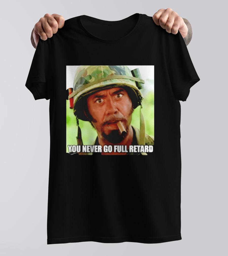 Kirk Lazarus You Never Go Full Retard Tropic Thunder Meme T-Shirt