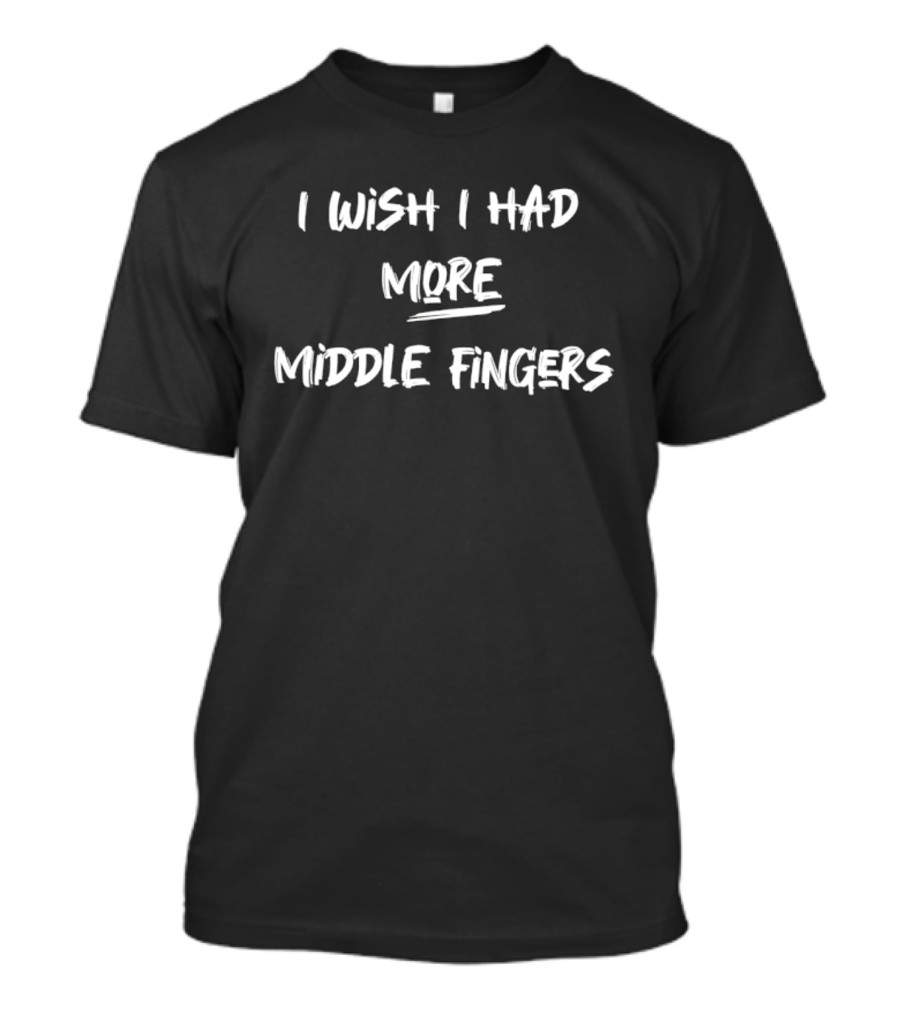 I Wish I Had More Middle Fingers Statement Bold White T-Shirt