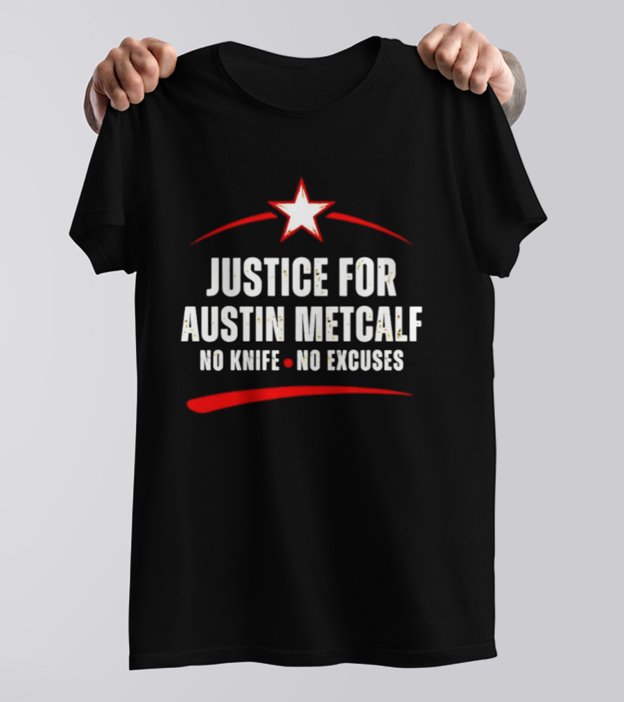 Justice For Austin Metcalf No Knife No Excuses Star T-Shirt