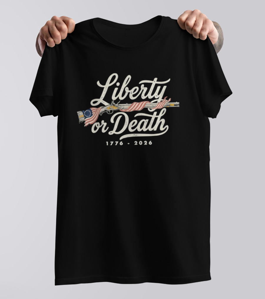Liberty Or Death 1776 2026 Vintage American Flag Rifle T-Shirt