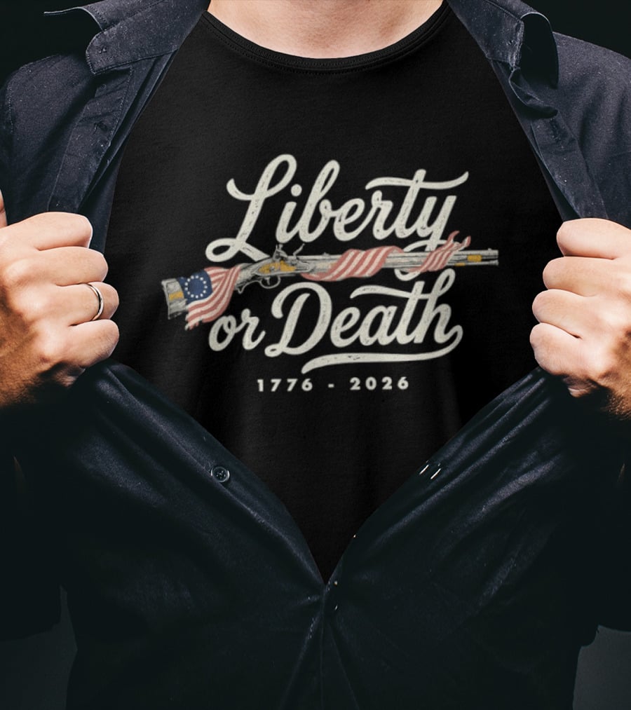 Liberty Or Death 1776 2026 Vintage American Flag Rifle T-Shirt