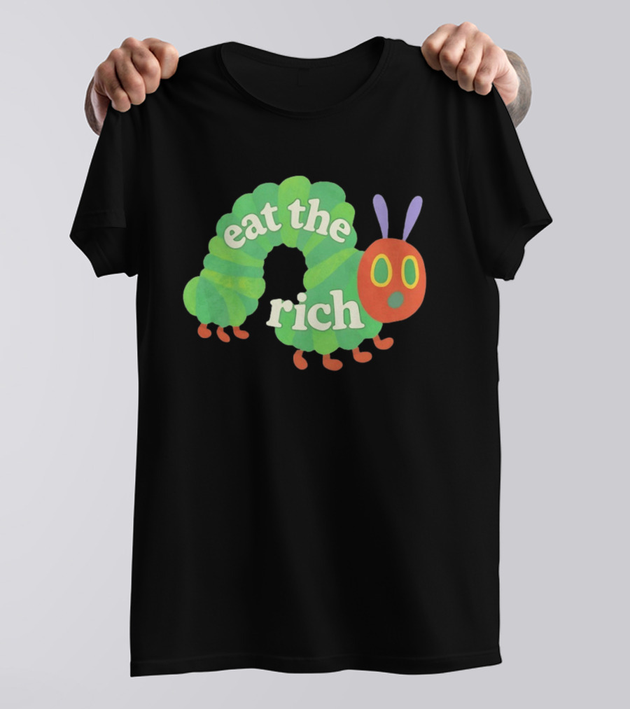 Eat The Rich Hungry Caterpillar Political Humor Text With Green Caterpillar And Red Face T-Shirt