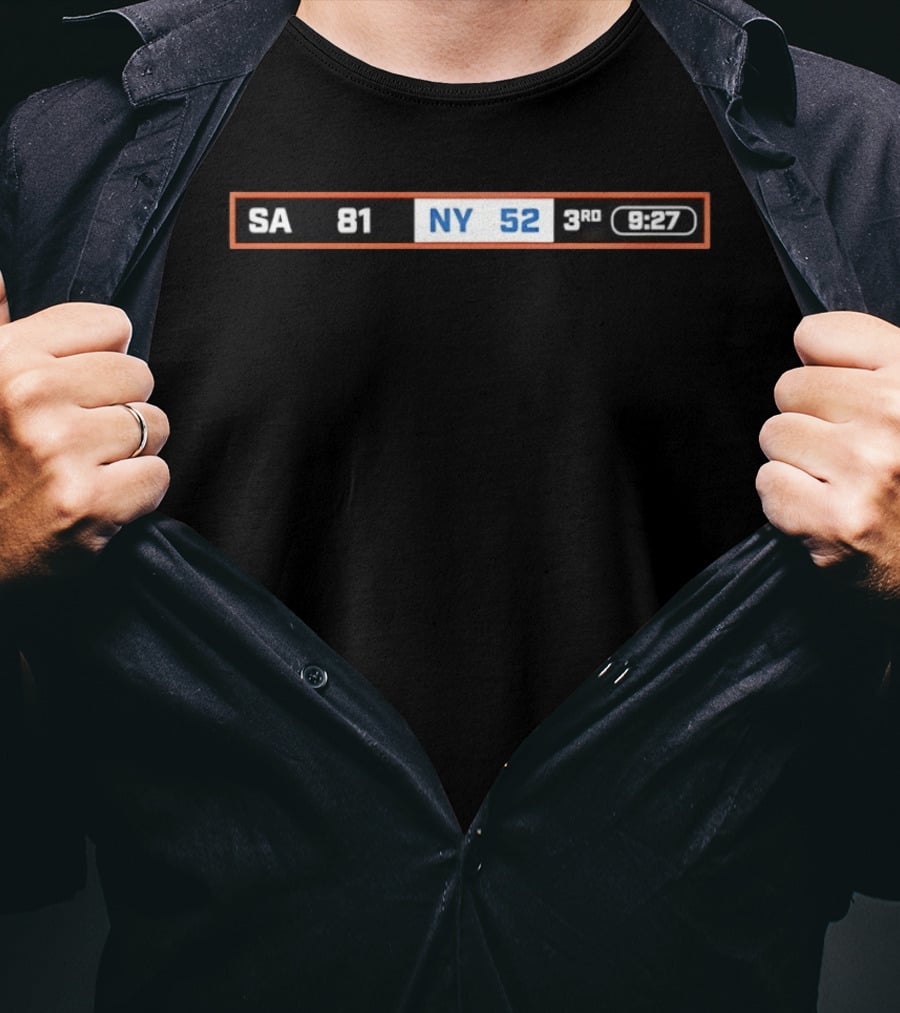 San Antonio Spurs 81 New York Knicks 52 Basketball Score 3rd Quarter 9:27 T-Shirt