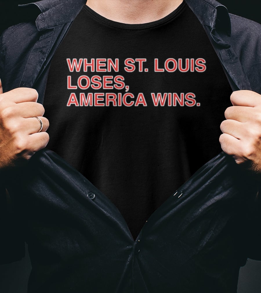 When St Louis Loses America Wins Baseball Rivalry T-Shirt