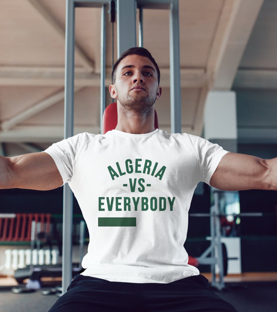 Algeria Vs Everybody Algerian Pride Nationalism T-Shirt