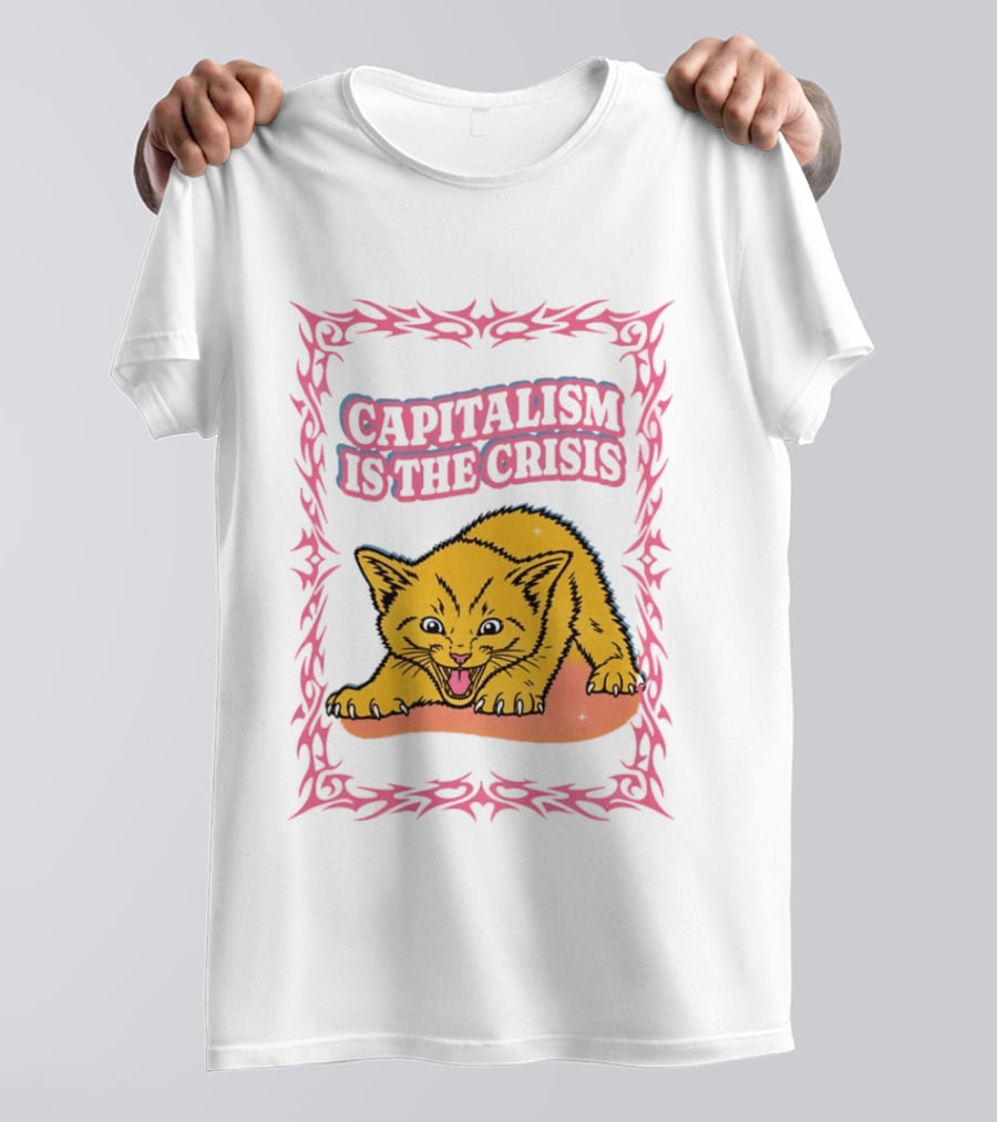 Capitalism Is The Crisis Angry Kitten Bold Text Pink Border T-Shirt