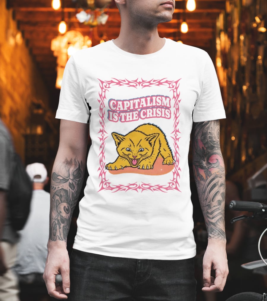 Capitalism Is The Crisis Angry Kitten Bold Text Pink Border T-Shirt