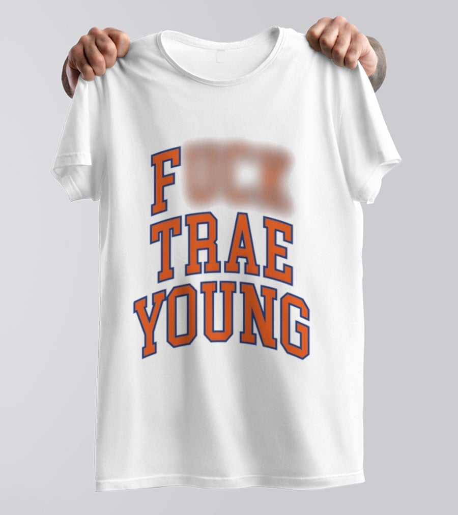 Fuck Trae Young Knicks T-Shirt