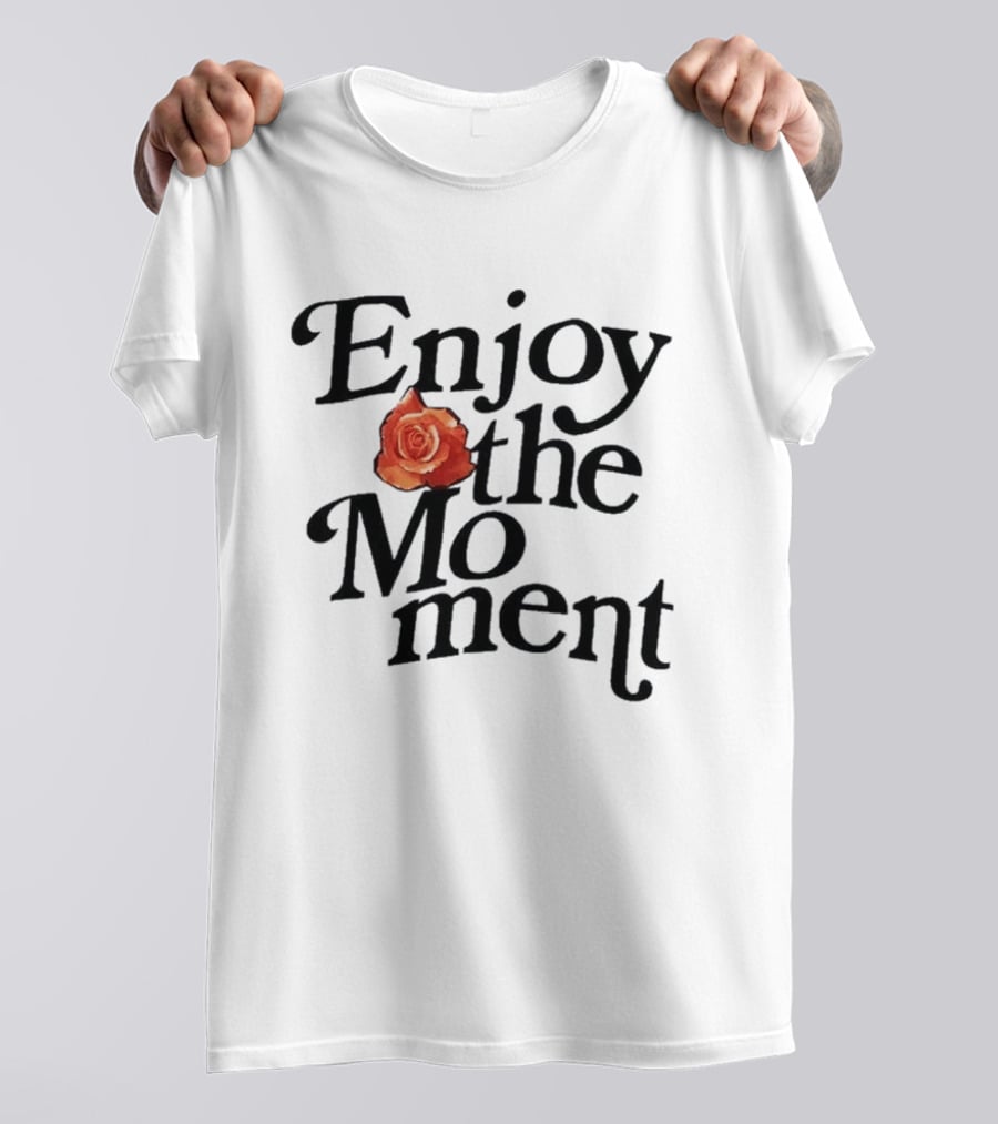 Galyna Saltkovska Enjoy The Moment Rose Flower T-Shirt