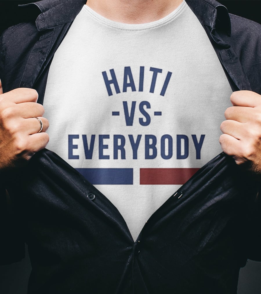 Haiti Vs Everybody Haitian Flag Blue Red T-Shirt