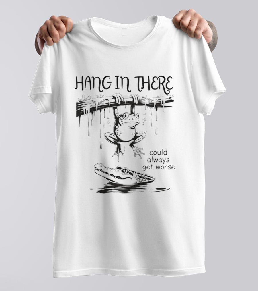 Hang In There Frog Hanging Over Alligator Could Always Get Worse T-Shirt