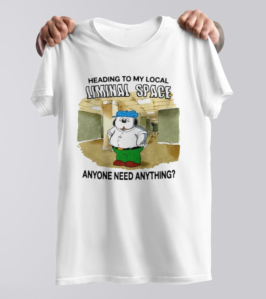 Heading To My Local Liminal Space Anyone Need Anything Dog In Office Humor T-Shirt