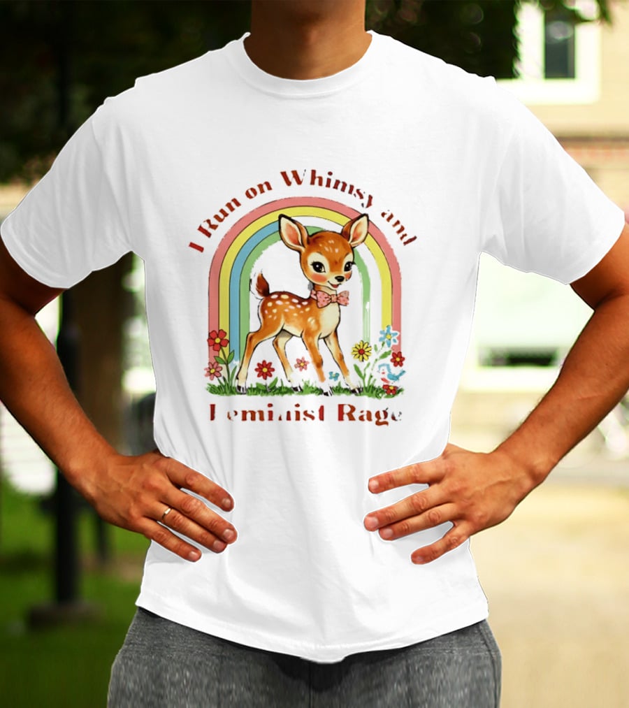 I Run On Whimsy And Feminist Rage Cute Deer With Rainbow And Flowers T-Shirt