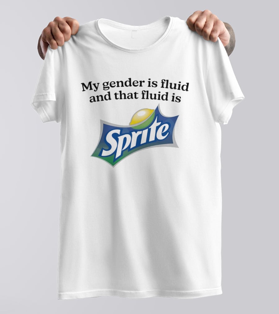 My Gender Is Fluid And That Fluid Is Sprite Fun T-Shirt