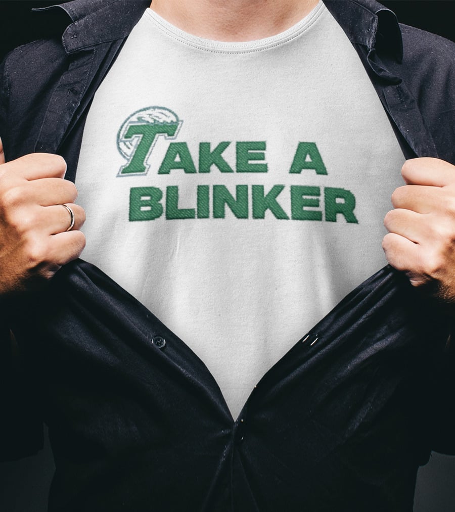Take A Blinker Stoner Humor Cannabis Culture T-Shirt