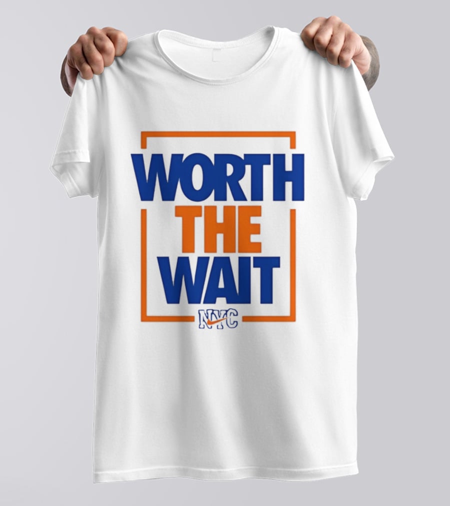 Worth The Wait New York Knicks NYC Basketball T-Shirt
