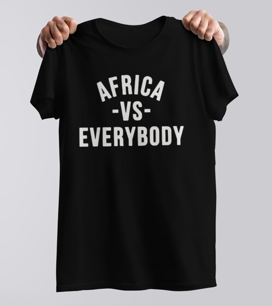 Africa Vs Everybody Afro Nation Pan Africanism Movement T-Shirt