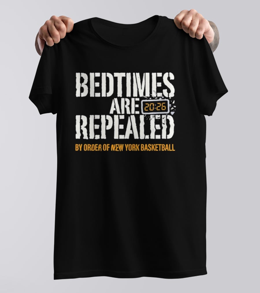 Bedtimes Are Repealed 20:26 By Order Of New York Basketball T-Shirt