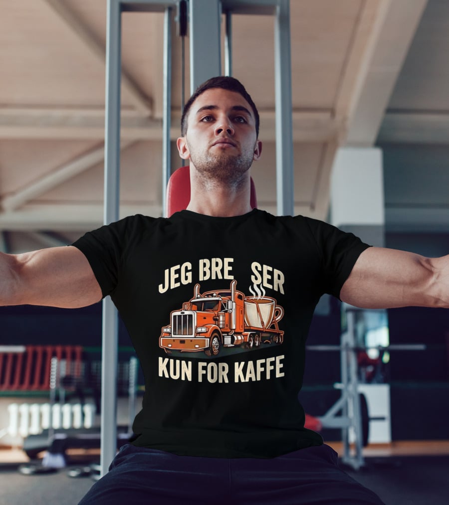 Jeg Bremser Kun For Kaffe Med Lastbil Og Kaffekop T-Shirt