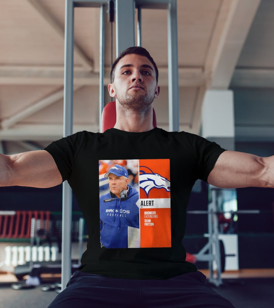 Broncos Extending Coach Sean Payton Alert T-Shirt