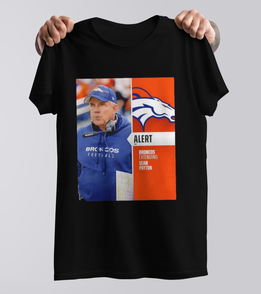 Broncos Extending Coach Sean Payton Alert T-Shirt