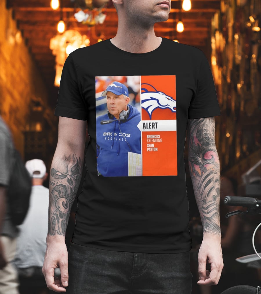 Broncos Extending Coach Sean Payton Alert T-Shirt