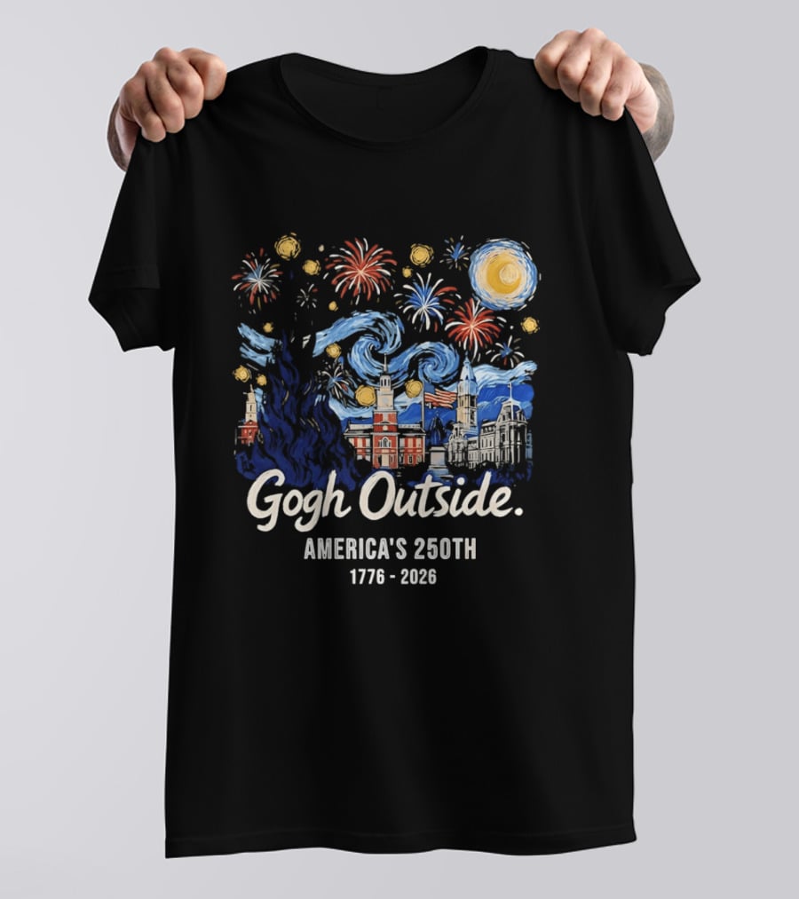 Gogh Outside America's 250th Independence Celebration 1776 2026 Fireworks And Landmarks T-Shirt