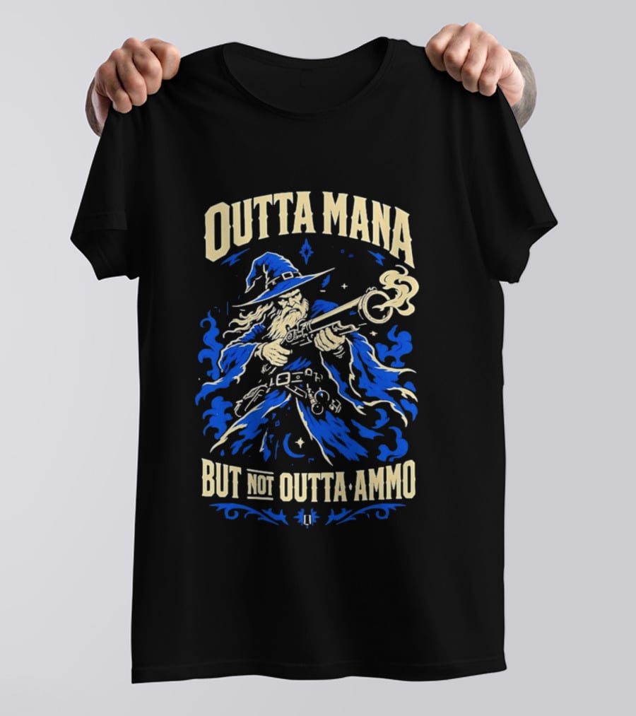 Outta Mana But Not Outta Ammo Wizard Fantasy Magical Gunslinger T-Shirt
