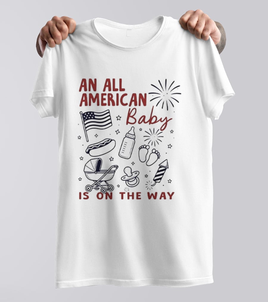 All American Baby Is On The Way 4th Of July Celebration T-Shirt