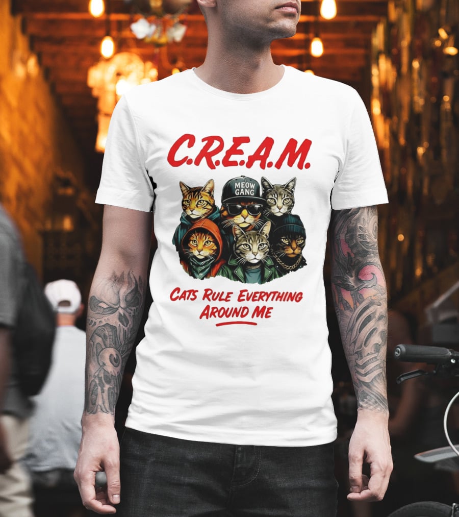 Meow Gang C.R.E.A.M. Cats Rule Everything Around Me T-Shirt