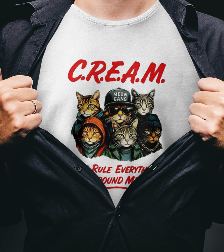 Meow Gang C.R.E.A.M. Cats Rule Everything Around Me T-Shirt