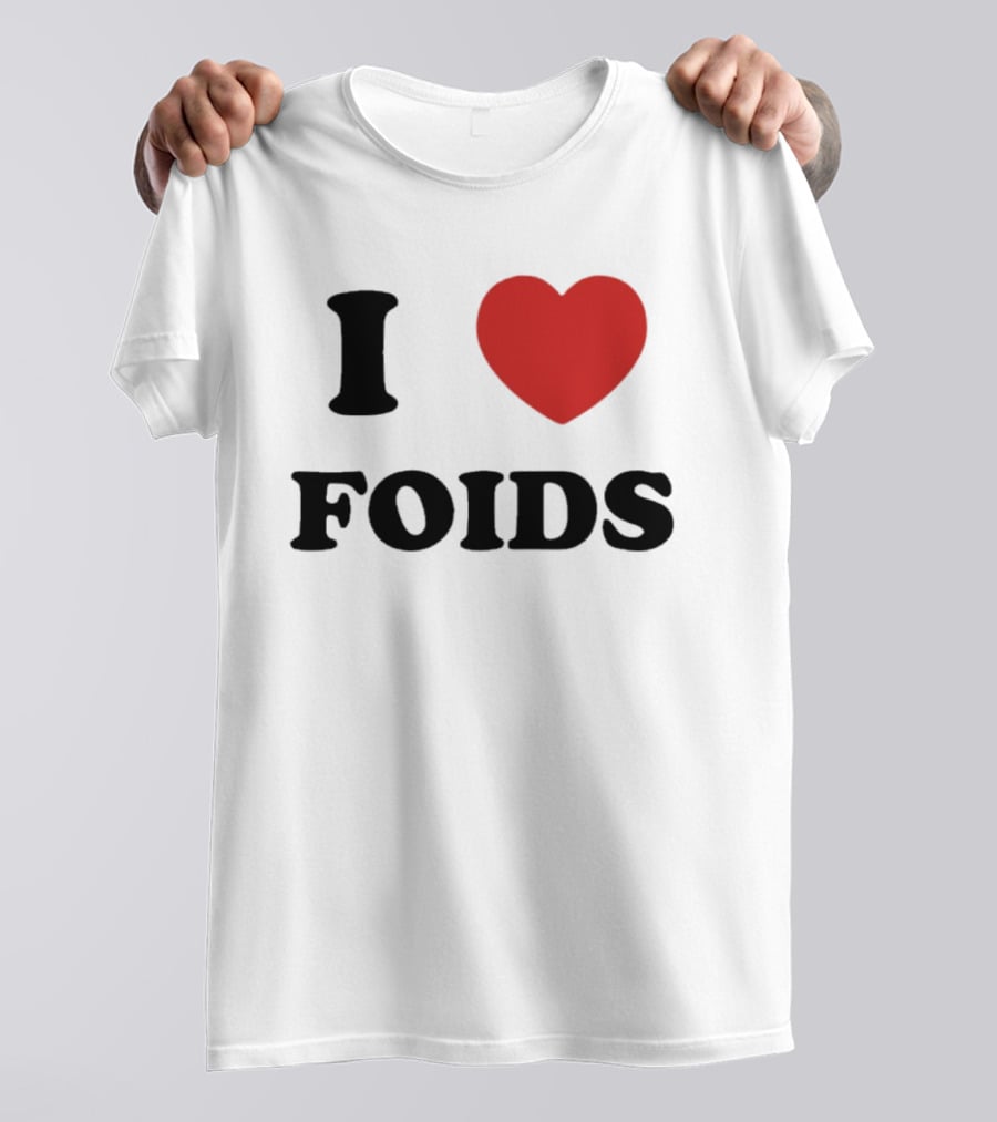 I Heart Foids T-Shirt