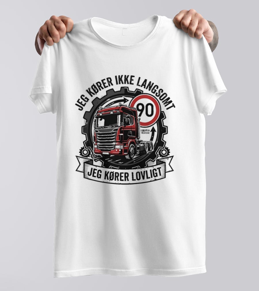 Jeg Kører Ikke Langsomt Jeg Kører Lovligt Lastbil 90 T-Shirt