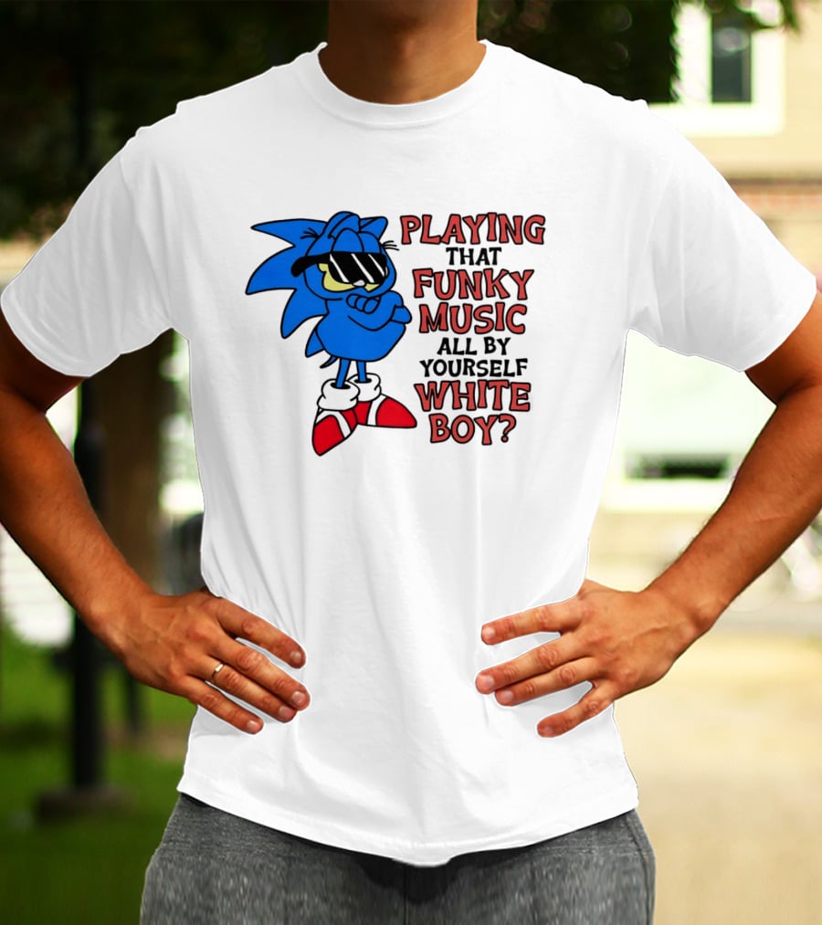 Playing That Funky Music All By Yourself White Boy Cool Blue T-Shirt
