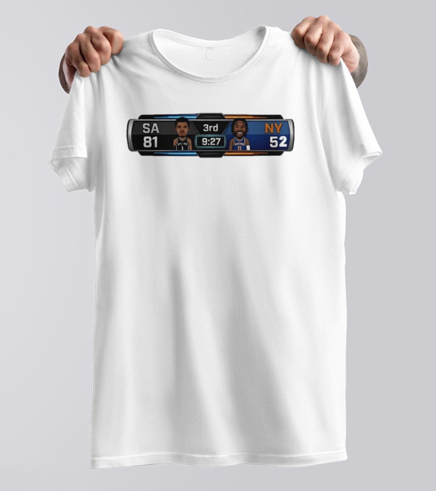 San Antonio Spurs Vs New York Knicks Scoreboard 3rd Quarter 9:27 SA 81 NY 52 Basketball T-Shirt