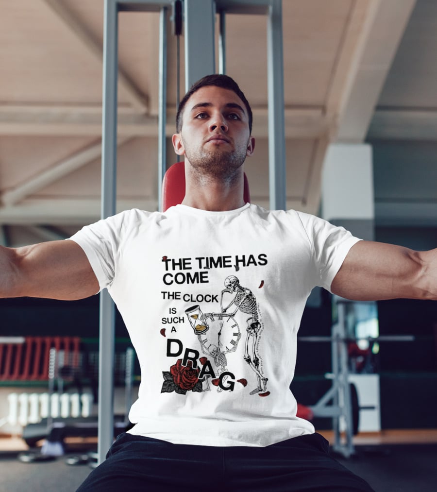 Skeleton Rose The Time Has Come Is Such A Drag T-Shirt
