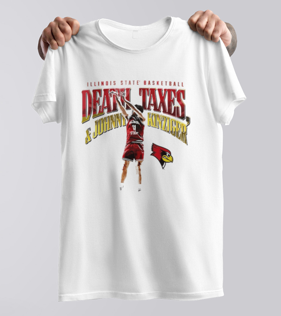 Illinois State Basketball Death Taxes And Johnny Kinziger T-Shirt