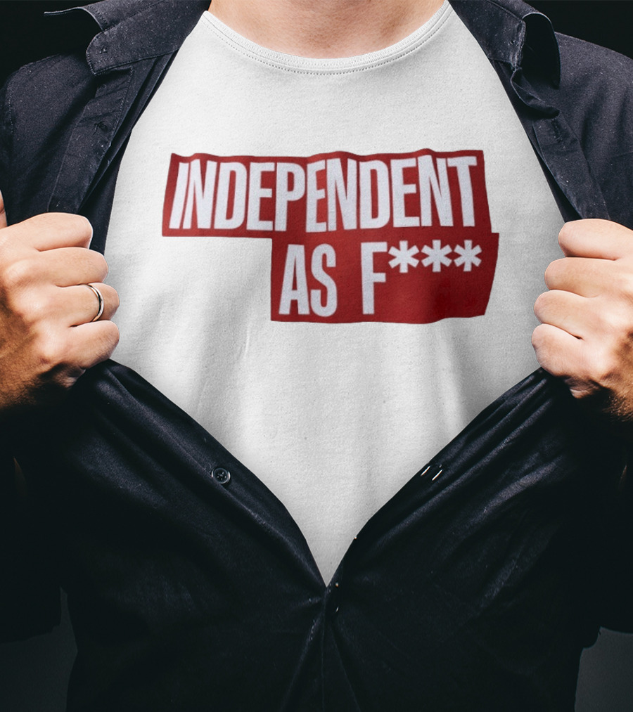 Independent As F*** Bold Red T-Shirt