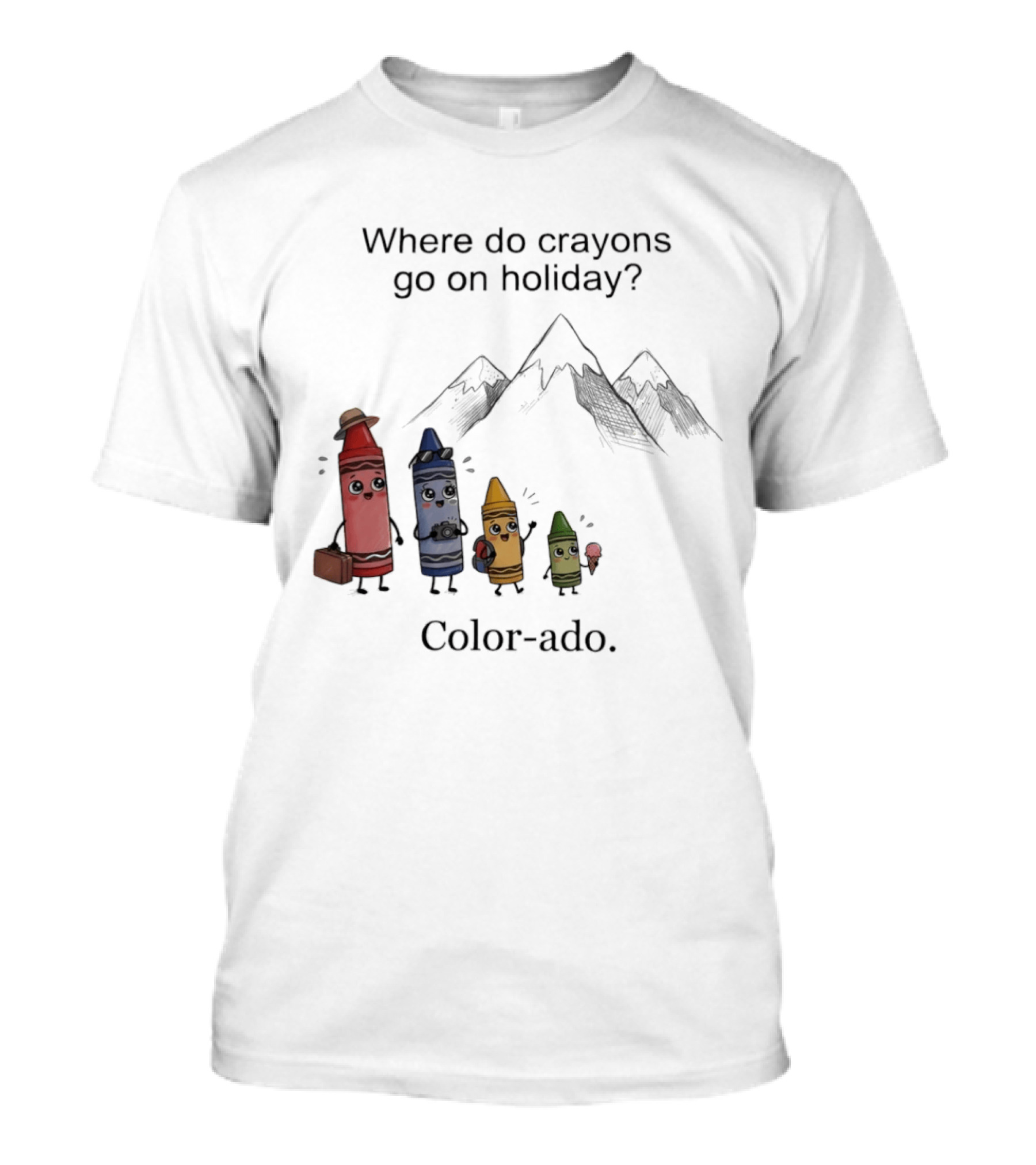 Where Do Crayons Go On Holiday In Color Ado Funny Pun With Crayon Characters And Mountains T-Shirt