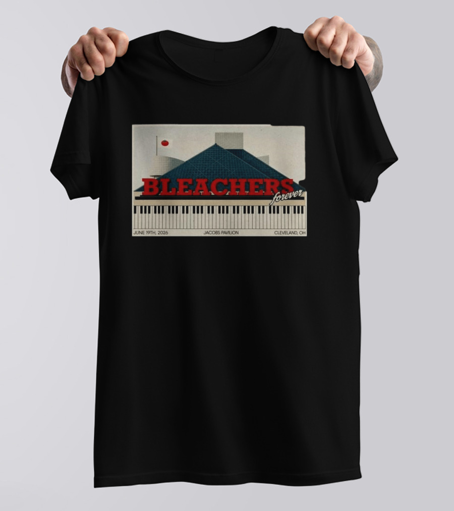 Bleachers Forever June 19th 2026 Jacobs Pavilion Cleveland OH T-Shirt