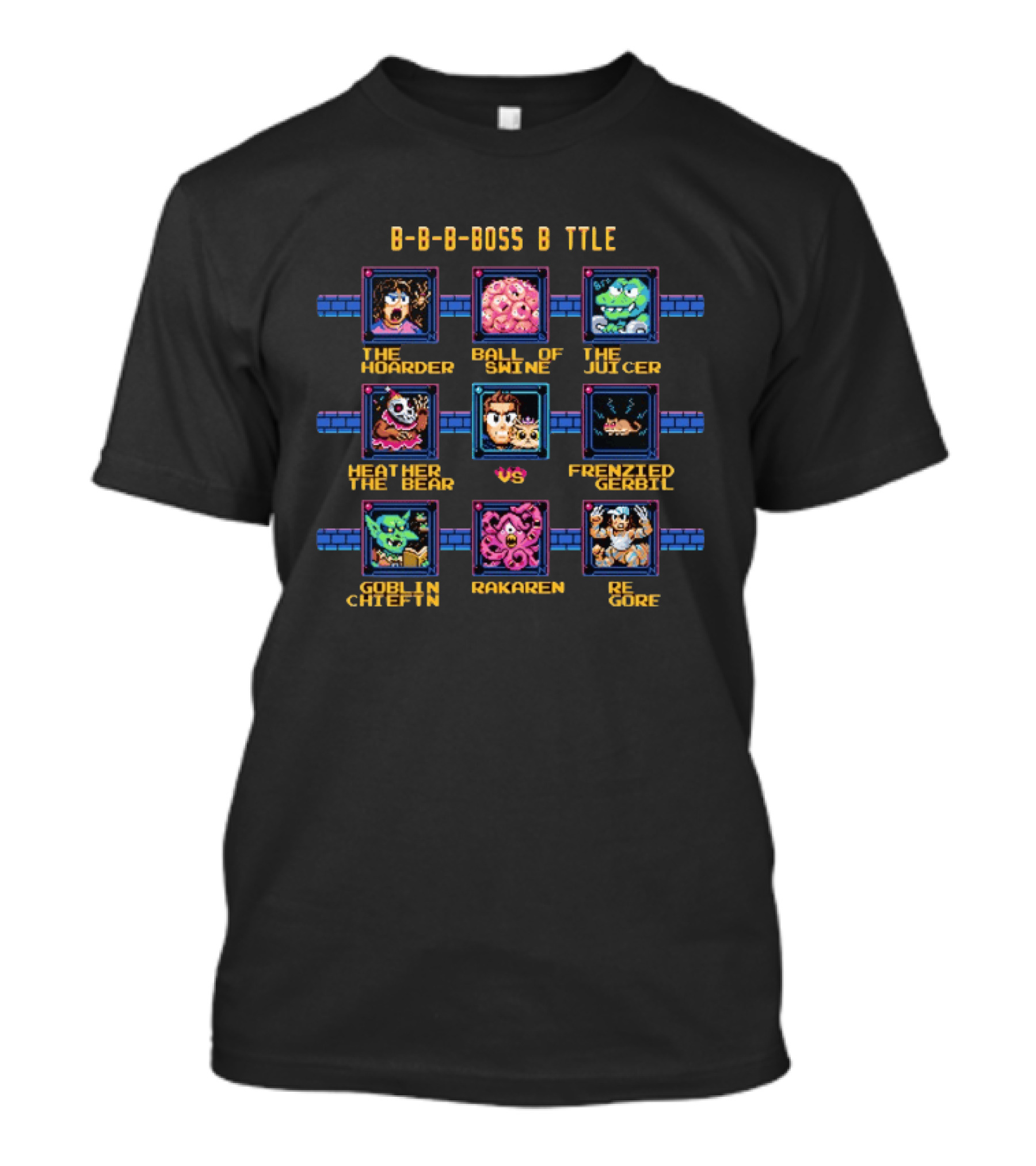 B B B Boss Battle Pixel Game Title Hoarder Ball Of Swine Juicer Heather The Bear Frenzied Gerbil Goblin Chieftain Rakaren Re Gore T-Shirt