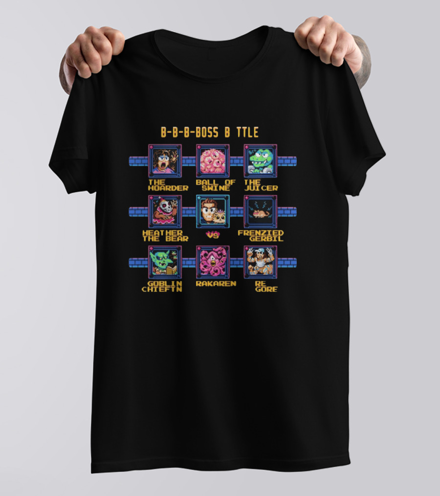 B B B Boss Battle Pixel Game Title Hoarder Ball Of Swine Juicer Heather The Bear Frenzied Gerbil Goblin Chieftain Rakaren Re Gore T-Shirt