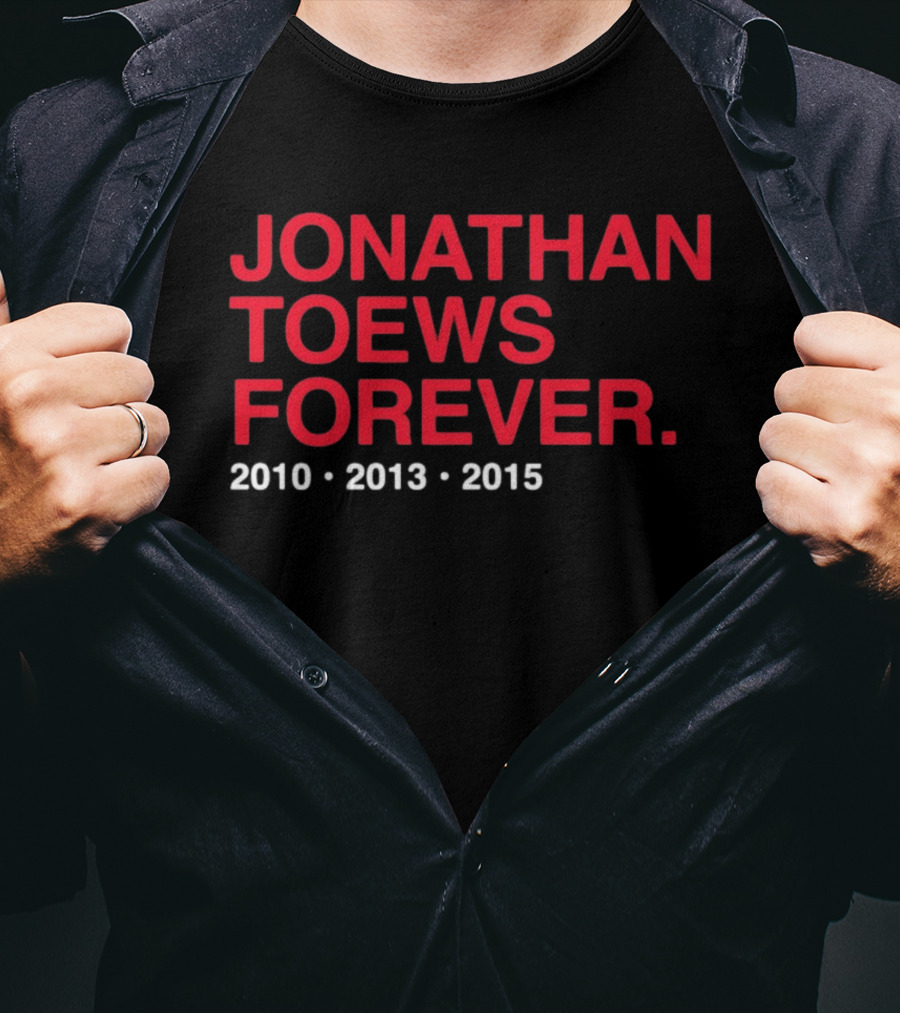 Jonathan Toews Forever 2010 2013 2015 T-Shirt