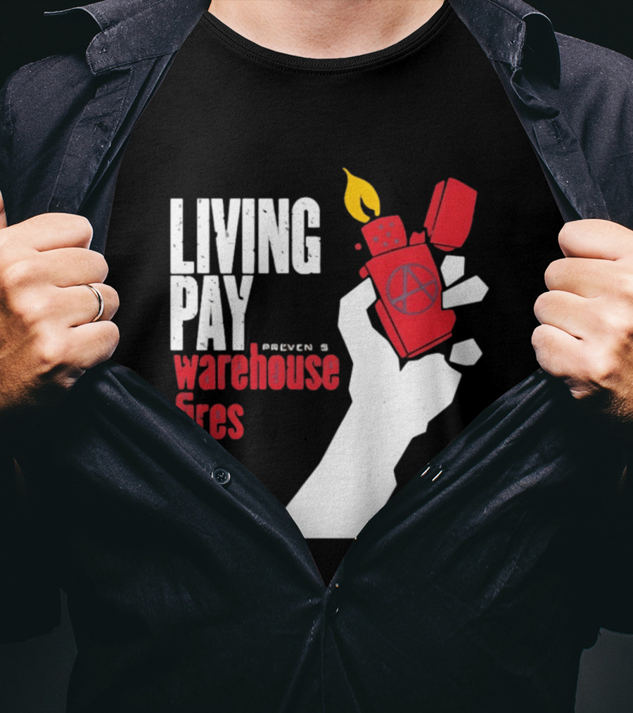 Living Pay Causes Warehouse Fires Anarchy Lighter T-Shirt