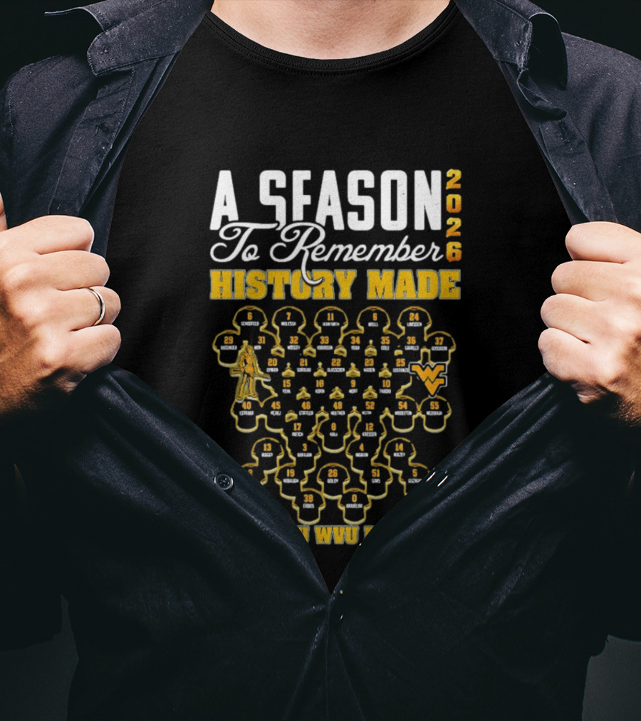 A Season To Remember 2026 History Made Thank You WVU Baseball T-Shirt