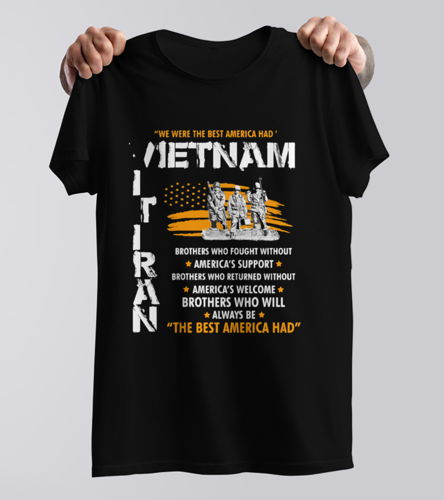 Viet Nam Veteran Brothers Who Fought Without America's Support And Welcome T-Shirt