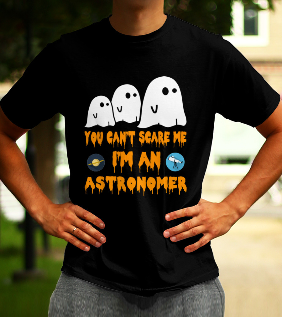 You Can't Scare Me I'm An Astronomer Ghosts Planets Telescope Halloween T-Shirt
